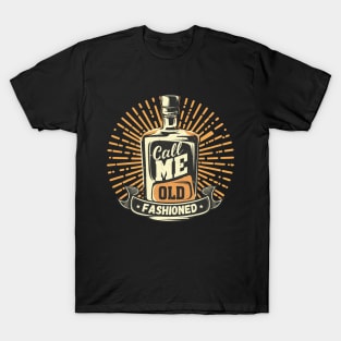 Call Me Old Fashioned, Retro, Whiskey. T-Shirt